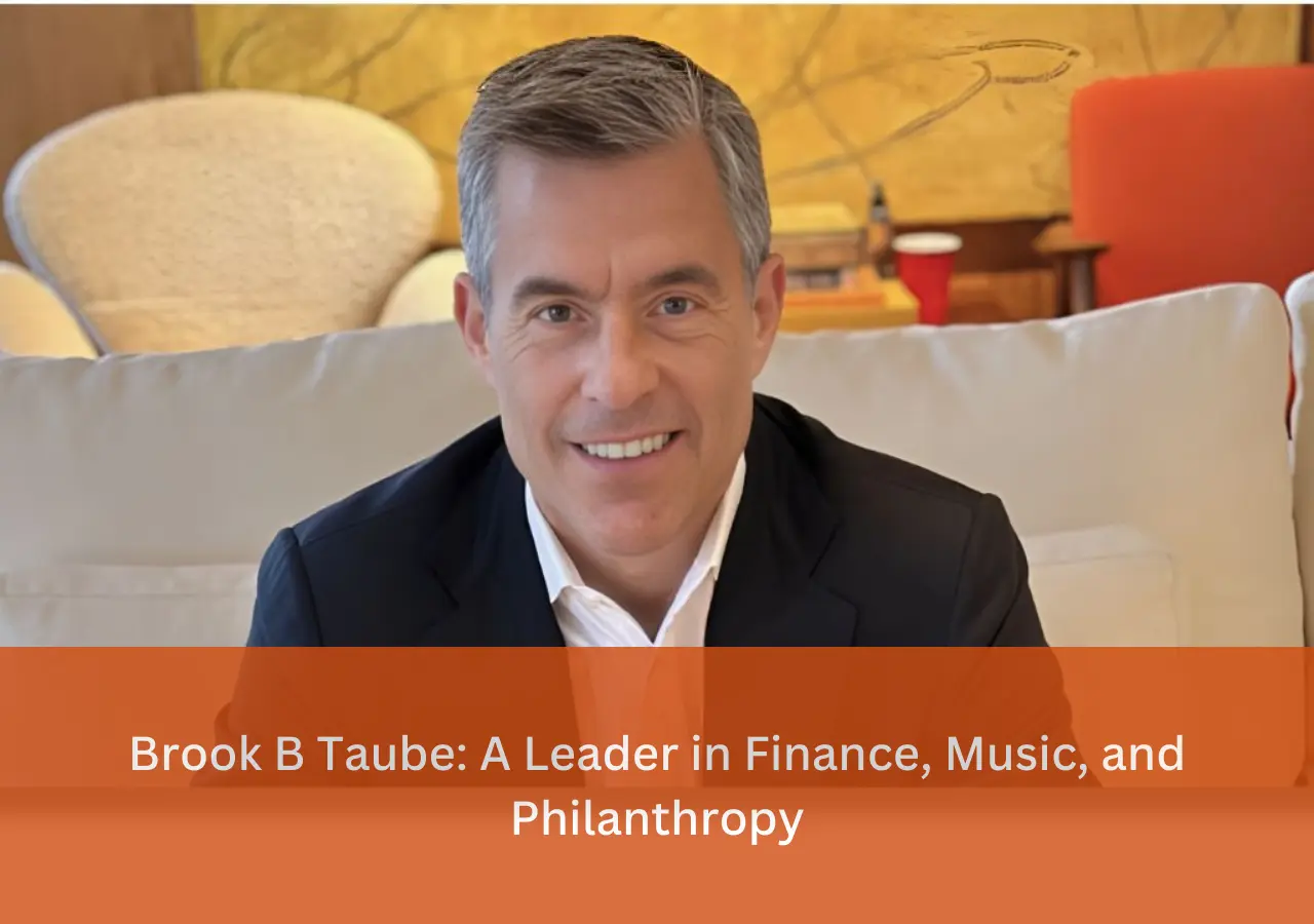 Brook B Taube A Leader in Finance, Music, and Philanthropy